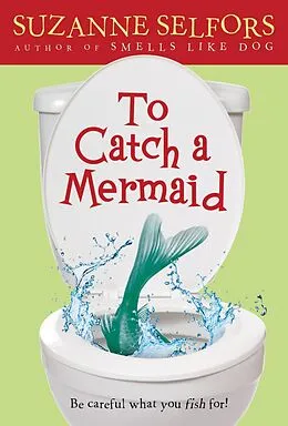 E-Book (epub) To Catch a Mermaid von Suzanne Selfors