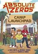 Livre Relié Absolute Zeros: Camp Launchpad (a Graphic Novel) de Einhorn's Epic Productions, Greg Smith, Michael Tanner