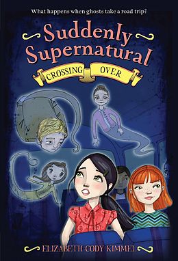 E-Book (epub) Suddenly Supernatural 4: Crossing Over von Elizabeth Cody Kimmel