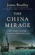 Kartonierter Einband The China Mirage von James Bradley