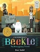 Livre Relié The Adventures of Beekle: The Unimaginary Friend (Caldecott Medal Winner) de Dan Santat