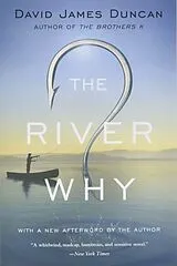 Kartonierter Einband The River Why von David James Duncan