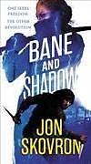 Couverture cartonnée Bane and Shadow de Jon Skovron