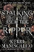 Kartonierter Einband Stalking Jack the Ripper von Kerri Maniscalco