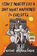 E-Book (epub) Didn't Nobody Give a Shit What Happened to Carlotta von James Hannaham