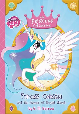 E-Book (epub) My Little Pony: Princess Celestia and the Summer of Royal Waves von Hasbro