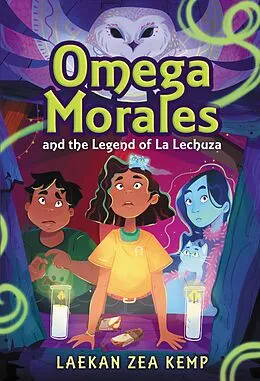 E-Book (epub) Omega Morales and the Legend of La Lechuza von Laekan Zea Kemp