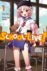 Kartonierter Einband School-Live!, Vol. 1 von Kaihou Norimitsu, Chiba Sadoru