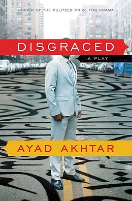 eBook (epub) Disgraced de Ayad Akhtar