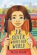 Fester Einband J.R. Silver Writes Her World von Melissa Dassori