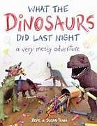 Fester Einband What the Dinosaurs Did Last Night von Refe Tuma, Susan Tuma