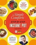 Couverture cartonnée The Simple Comforts Step-by-Step Instant Pot Cookbook de Jeffrey Eisner