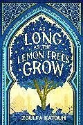 Fester Einband As Long As the Lemon Trees Grow von Zoulfa Katouh