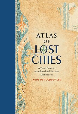 E-Book (epub) Atlas of Lost Cities von Aude de Tocqueville