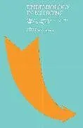 Kartonierter Einband Epidemiology in Medicine von Charles Hennekens, Julie Buring