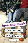 E-Book (epub) Love and Music (and Missing Ted Callahan) von Amy Spalding