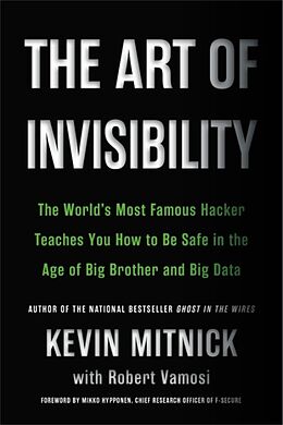 Kartonierter Einband The Art of Invisibility von Kevin Mitnick, Robert Vamosi