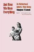 Kartonierter Einband And Now We Have Everything von O'Connell Meaghan