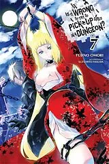 Kartonierter Einband (Kt) Is It Wrong to Try to Pick Up Girls in a Dungeon?, Vol. 7 (Novel) von Omori Fujino