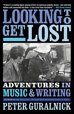 E-Book (epub) Looking to Get Lost von Peter Guralnick