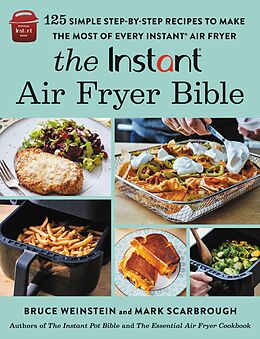 eBook (epub) The Instant® Air Fryer Bible de Bruce Weinstein, Mark Scarbrough