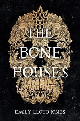 E-Book (epub) The Bone Houses von Emily Lloyd-Jones