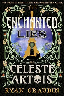 E-Book (epub) The Enchanted Lies of Céleste Artois von Ryan Graudin