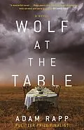 E-Book (epub) Wolf at the Table von Adam Rapp