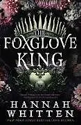 Fester Einband The Foxglove King von Hannah Whitten