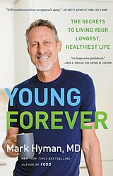 Fester Einband Young Forever: The Secrets to Living Your Longest, Healthiest Life von Mark Hyman