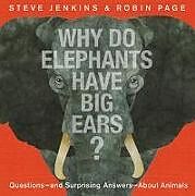Livre Relié Why Do Elephants Have Big Ears? de Steve Jenkins, Robin Page