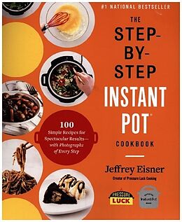 Couverture cartonnée The Step-by-Step Instant Pot Cookbook de Jeffrey Eisner