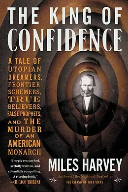 E-Book (epub) The King of Confidence von Miles Harvey