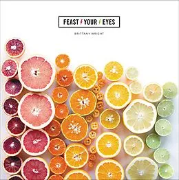 E-Book (epub) Feast Your Eyes von Brittany Wright