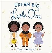 Couverture cartonnée Dream Big, Little Leader de Vashti Harrison