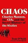 Kartonierter Einband Chaos: Charles Manson, the Cia, and the Secret History of the Sixties von Tom O'Neill