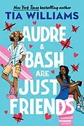 E-Book (epub) Audre & Bash Are Just Friends von Tia Williams