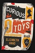 E-Book (epub) Curious Toys von Elizabeth Hand