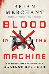 Fester Einband Blood in the Machine von Brian Merchant