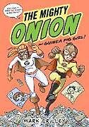 Livre Relié The Mighty Onion and Guinea Pig Girl! de Mark Crilley