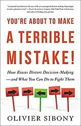 Poche format B You're About to Make a Terrible Mistake von Olivier Sibony