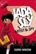 E-Book (epub) Jada Sly, Artist & Spy von Sherri Winston