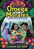E-Book (epub) Omega Morales and the Curse of El Cucuy von Laekan Zea Kemp