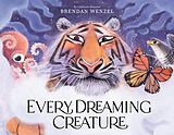 Livre Relié Every Dreaming Creature de Brendan Wenzel