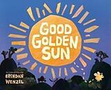 Fester Einband Good Golden Sun von Brendan Wenzel