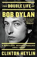 E-Book (epub) The Double Life of Bob Dylan von Clinton Heylin