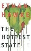 Fester Einband The Hottest State von Ethan Hawke