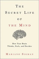 eBook (epub) The Secret Life of the Mind de Mariano Sigman