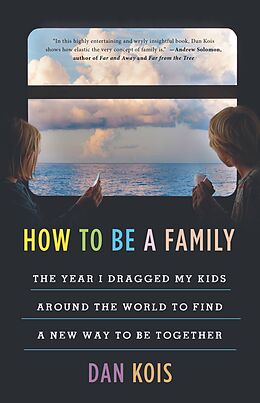 E-Book (epub) How to Be a Family von Dan Kois