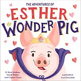 Fester Einband The True Adventures of Esther the Wonder Pig von Steve Jenkins, Derek Walter, Crane Caprice